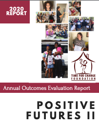 Cover of the "2020 Annual Outcomes Evaluation Report" for Time for Change Foundation, titled "Positive Futures II," with photos of people and group activities.